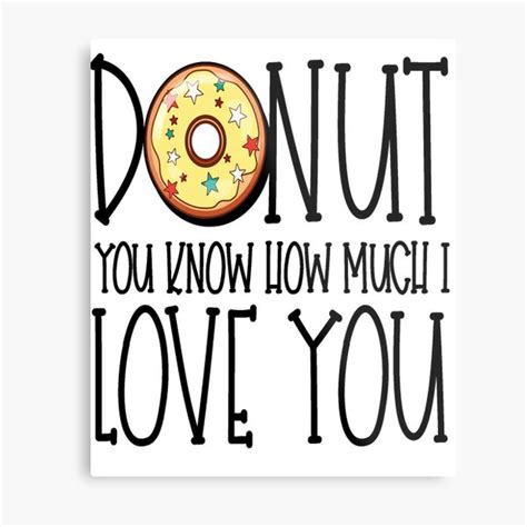 Donut You Know How Much I Love You Printable
